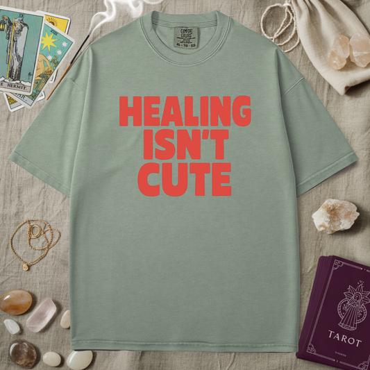 Healing Isn't Cute Tee