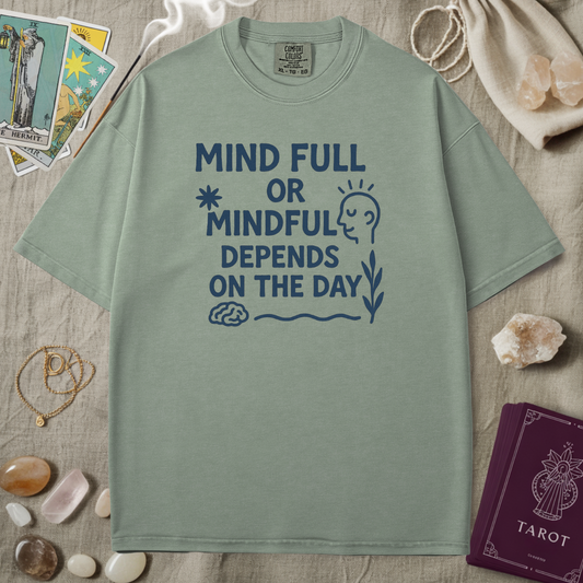 Mind Full Or Mindful Tee