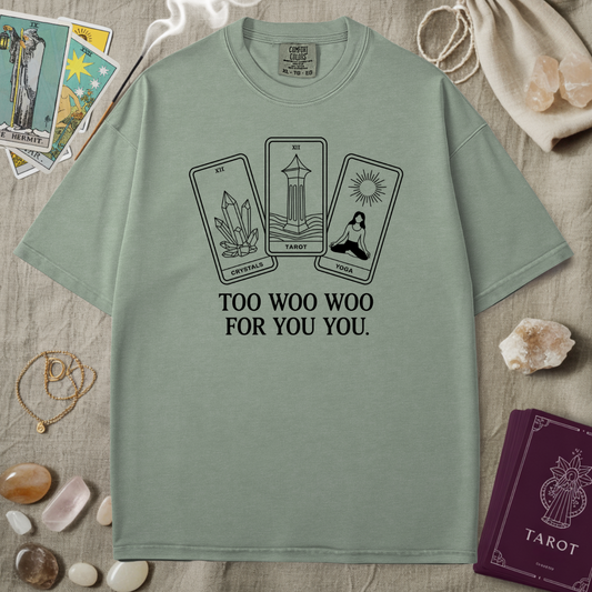 Too Woo Woo For You You Tarot Tee