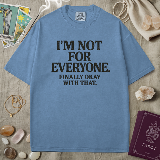 I'm Not For Everyone Tee