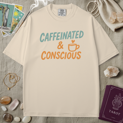 Caffeinated & Conscious Tee