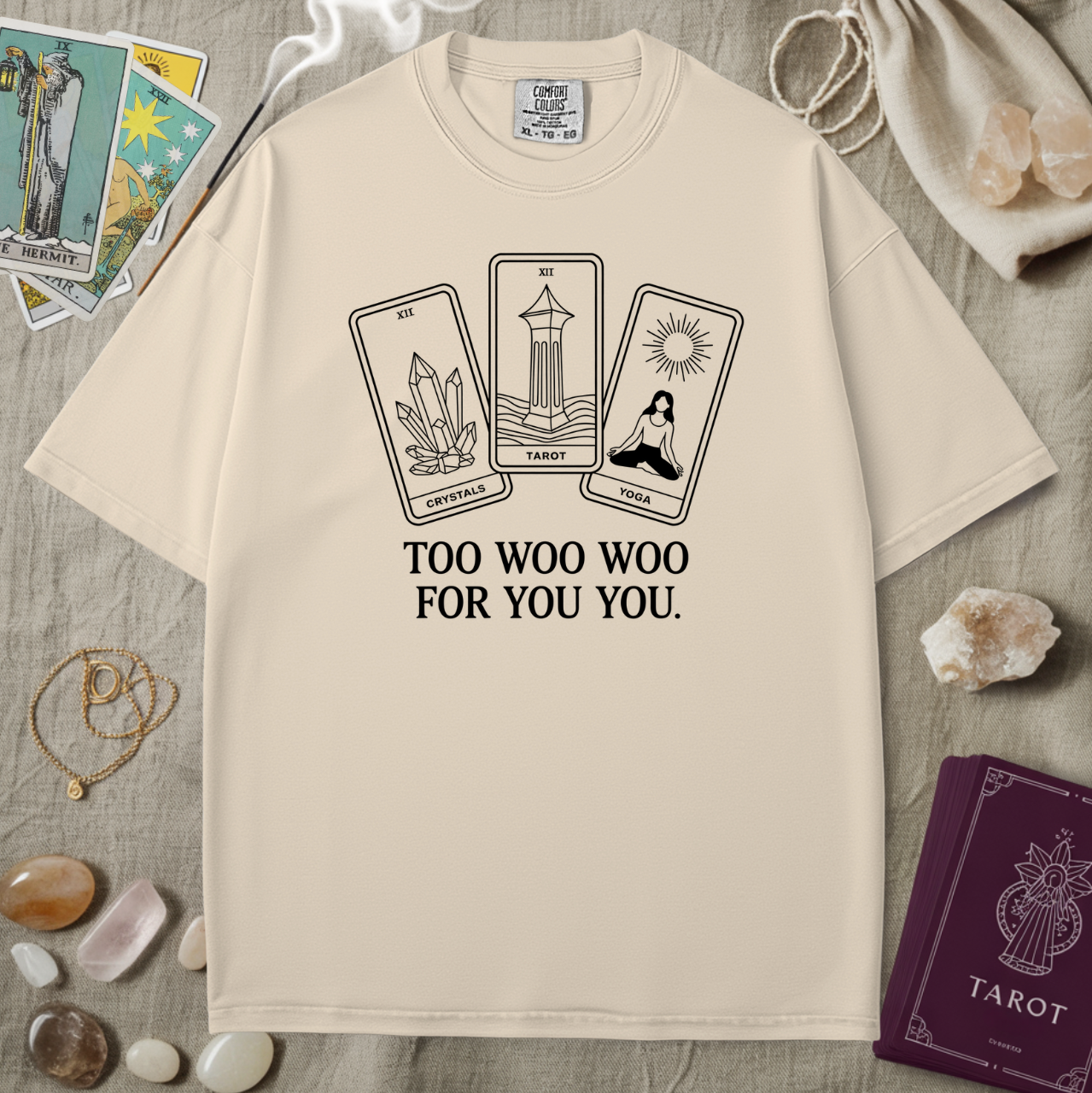 Too Woo Woo For You You Tarot Tee