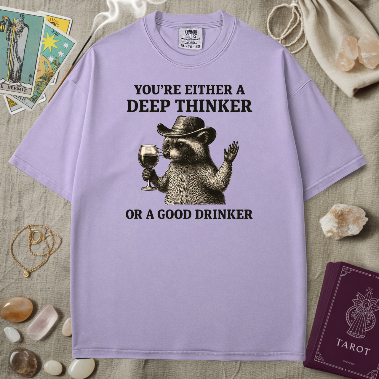 Deep Thinker Or Good Drinker Tee