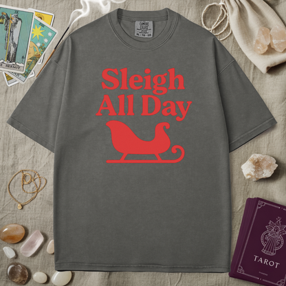 Sleigh All Day Tee
