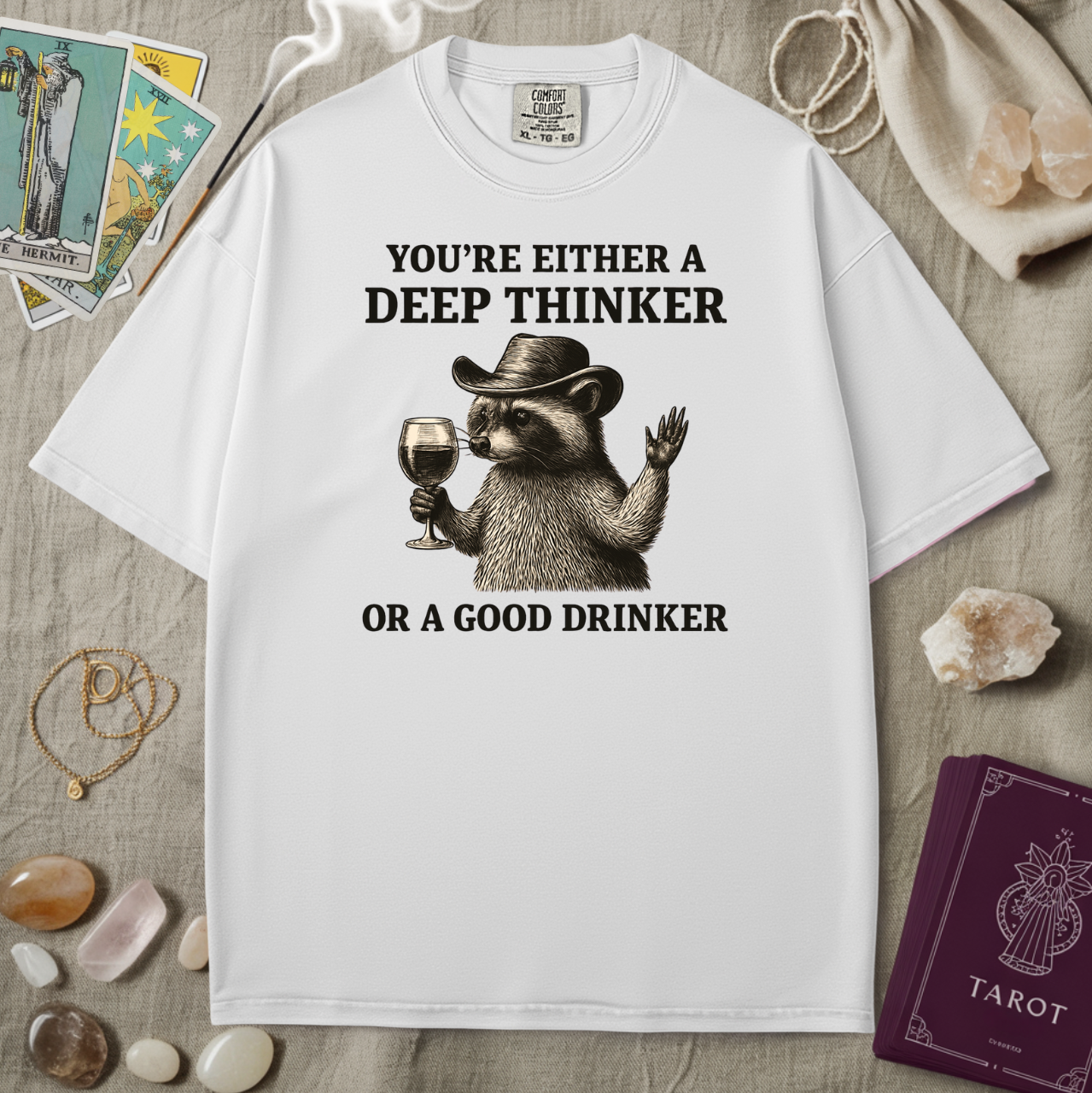 Deep Thinker Or Good Drinker Tee