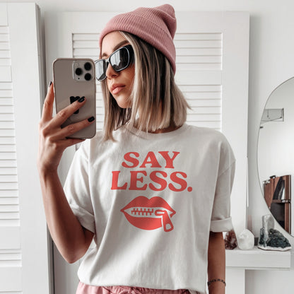 Say Less Tee