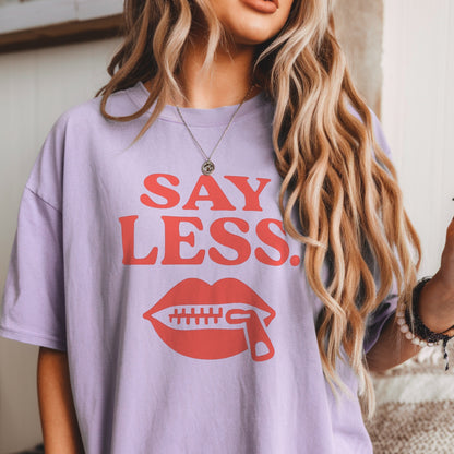 Say Less Tee