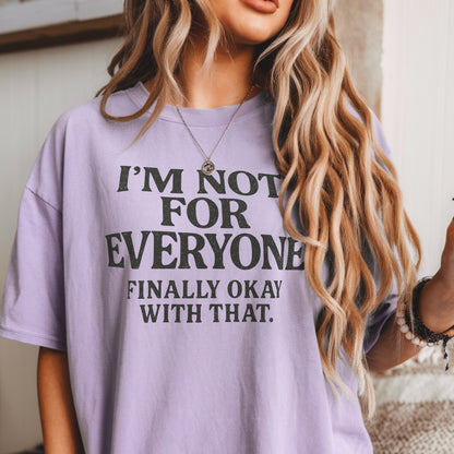 I'm Not For Everyone Tee