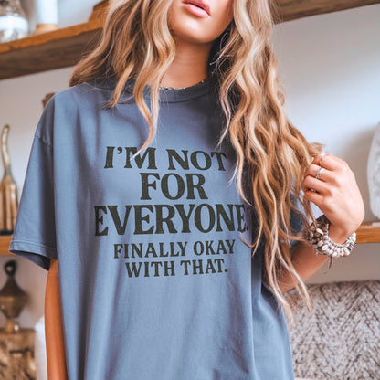 I'm Not For Everyone Tee