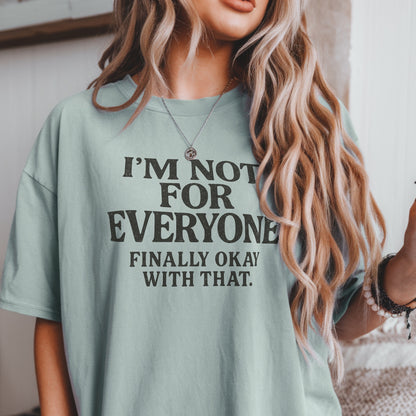I'm Not For Everyone Tee