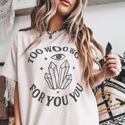 Too Woo Woo For You You Crystal Tee