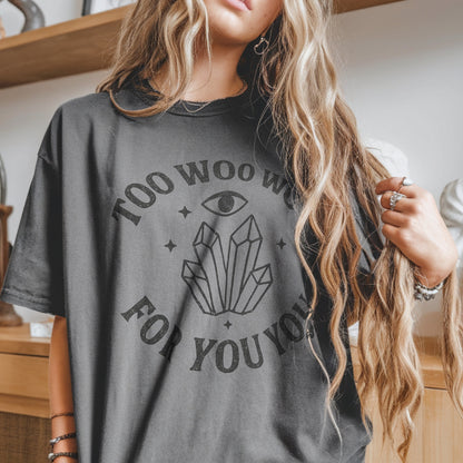 Too Woo Woo For You You Crystal Tee