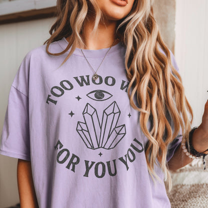 Too Woo Woo For You You Crystal Tee
