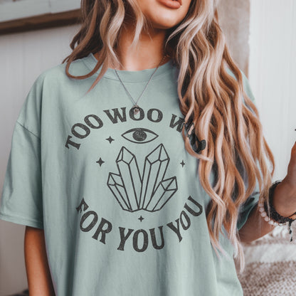 Too Woo Woo For You You Crystal Tee