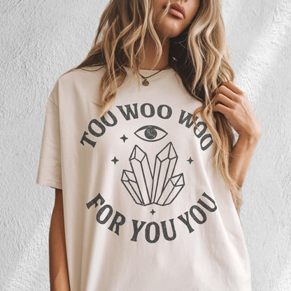 Too Woo Woo For You You Crystal Tee