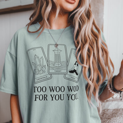 Too Woo Woo For You You Tarot Tee