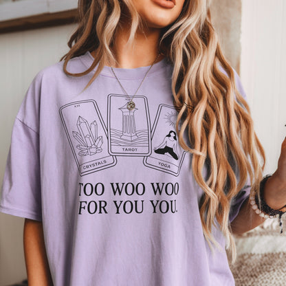 Too Woo Woo For You You Tarot Tee