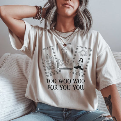 Too Woo Woo For You You Tarot Tee